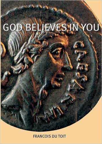 Cover of God Believes in You by Francois du Toit